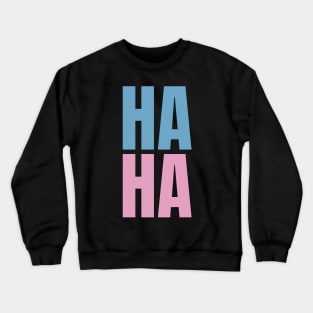 Haha Crewneck Sweatshirt